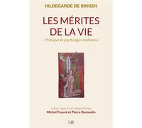 Les mérites de la vie Principes de psychologie chrétienne - Pierre (père) Du Moulin - Beatitudes Eds - broché - Essai
