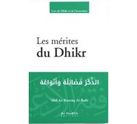 Les mérites du dhikr - Abd Al-Razzaq Al-Badr - Al-Hadith - relié - Essai