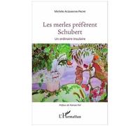 Les Merles Préfèrent Schubert - Un Ordinaire Insulaire