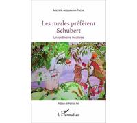 Les Merles Préfèrent Schubert - Un Ordinaire Insulaire