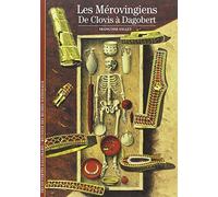 Les Mérovingiens: De Clovis à Dagobert