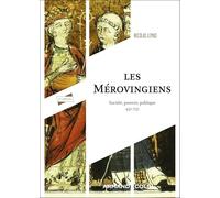 Les Mérovingiens: Société, pouvoir, politique