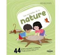 Les merveilles de la nature - 44 secrets fascinants à connaître - Parce que la nature est vraiment incroyable et remplie de merveilles à découvrir !