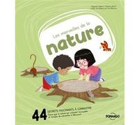 Les merveilles de la nature - 44 secrets fascinants à connaître - Parce que la nature est vraiment incroyable et remplie de merveilles à découvrir !