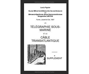 Les Merveilles de la science: La Télégraphie sous-Marine et le Câble Transatlantique