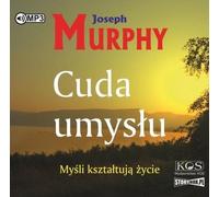 Les merveilles de l'esprit Les pensées façonnent la vie - Joseph Murphy (Hörbuch auf Polnisch)