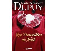 Marie-Bernadette Dupuy – Les Merveilles de Noël – Roman – Broché (Éditions Calmann-Lévy)