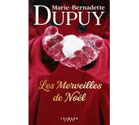 Les Merveilles de Noël - Marie-Bernadette Dupuy - Calmann-Levy - broché - Roman
