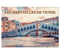 Les merveilles de Venise (Calendrier mural 2027 DIN A3 vertical), CALVENDO calendrier mensuel: Une visite de la superbe cité lacustre de Venise