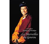 Les Merveilles du Gourou - Gyalwang Drukpa - Claire Lumiere Eds - broché - Essai