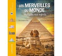 Les Merveilles du Monde expliquées aux enfants - Chris Lavaquerie-Klein - Larousse - broché - Document jeunesse