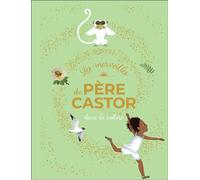 Les merveilles du Père Castor - Dans la nature - Collectif - Flammarion Jeunesse Pere Castor - cartonné - Contes et légendes jeunesse