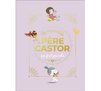 Les merveilles du Père Castor qui font grandir - Collectif - Flammarion Jeunesse Pere Castor - relié - Contes et légendes jeunesse