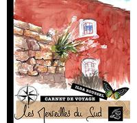 Les Merveilles du Sud: Carnet de voyage