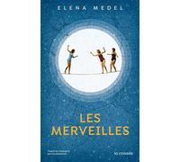 Les Merveilles - Elena Medel - La Croisee Delcourt Litterature - broché - Roman