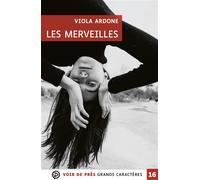 Les merveilles Grands caractères, édition accessible pour les malvoyants - Viola Ardone - Voir De Pres - broché - Roman