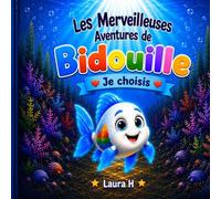 Les merveilleuses aventures de Bidouille: Je choisis !