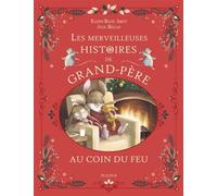 Les merveilleuses histoires de Grand-Père au coin du feu - Karine-Marie Amiot - Mame - cartonné - Contes et légendes jeunesse