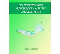 Les merveilleuses histoires de la petite chenille verte