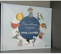 LES MERVEILLEUSES HISTOIRES DU PERE CASTOR (RECUEIL OXYBUL)