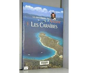 Les Merveilleuses Iles d'Antoine, tome 1 : Les Caraïbes