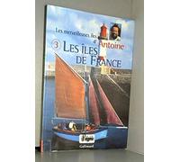 Les Merveilleuses Iles d'Antoine, tome 3 : Les Iles de France