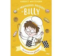 Les merveilleuses pâtisseries de Billy - tome 4 La course aux gâteaux Alex. G. Griffiths (Illustration), Harriet Whitehorn (Auteur), Catherine Nabokov (Traduction)