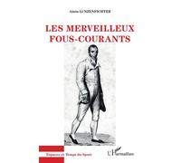 Les merveilleux fous-courants - Alain Lunzenfichter - L'harmattan - broché - Guide