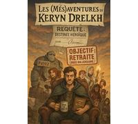 Les (més)aventures de Keryn Drelkh: Objectif: Retraite (avec Majordome)