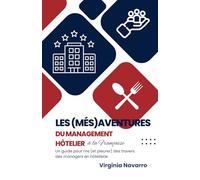 Les (Més)aventures du Management Hôtelier à la Française: Un guide pour rire (et pleurer) des travers des managers en hôtellerie