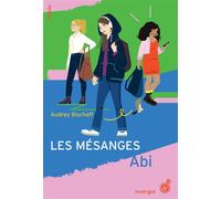 Les Mésanges (tome 1) Abi - Audrey Bischoff - Rouergue - broché - Roman adolescent