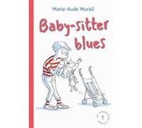 Les mésaventures d émilien - baby-sitter blues Marie-Aude Murail (Auteur), Clothilde Delacroix (Illustration)