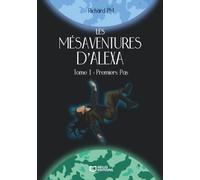 Les Mésaventures d'Alexa - Tome I : Premiers Pas