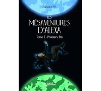 Les Mésaventures d'Alexa - Tome I : Premiers Pas