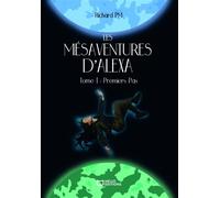 Les Mésaventures d'Alexa - Tome I : Premiers Pas - Richard PM - Hello Editions - ebook (ePub) - Roman