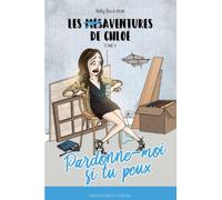 Les Mésaventures de Chloé: Pardonne-moi si tu peux