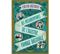 Amélie Sarn – Les Mésaventures de l'illustre famille Bastable – Roman junior – Broché