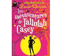 Louise Rennison – Les mésaventures de Tallulah Casey – Roman adolescent dès 13 ans – Broché