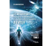 Les mésaventures sociales, économiques et politico-électroniques à éviter