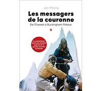 Les messagers de la couronne - Nouvelle édition: De l'Everest à Buckingham