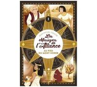 Les Messagers De L'alliance - Tome 1 - Au Pied Du Mont Horeb