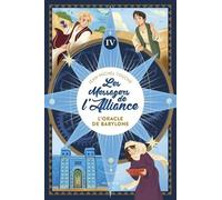 Les Messagers De L'alliance - Tome 4 - L'oracle De Babylone