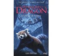 Les Messagers du Dragon Cycle 1 - Tome 5 Le chemin de lumière Erin Hunter (Auteur), Frédérique Fraisse (Traduction)