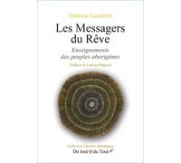 Les Messagers Du Rêve - Enseignements Des Peuples Aborigènes