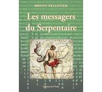 Les messagers du Serpentaire - Bruno Pelletier - L'onde Eds De - broché - Roman