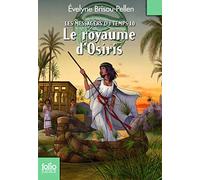 Les Messagers du temps. X : Le royaume d'Osiris de Brisou-Pellen.Évelyne (2012) Poche