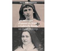 Les Messages D'amour De Jésus À Gabrielle Bossis Une Disciple De Thérèse