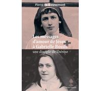 Les messages d'amour de Jésus à Gabrielle Bossis Une disciple de Thérèse 2026 - Pierre Descouvemont - Beauchesne - broché - Essai