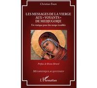 Les messages de la Vierge aux « voyants » de Medjugorje Bruno Bérard (Préface), Christian Faure (Auteur)