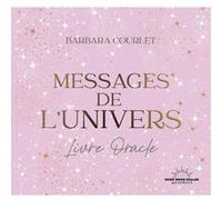 Les Messages de l'Univers Barbara Courlet (Auteur)